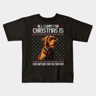 All I Want for Christmas is Chesapeake Bay Retriever - Christmas Gift for Dog Lover Kids T-Shirt